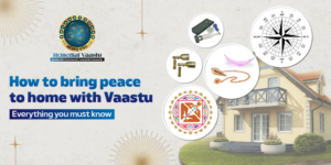 Read more about the article How to bring peace to home with Vaastu: Everything you must know